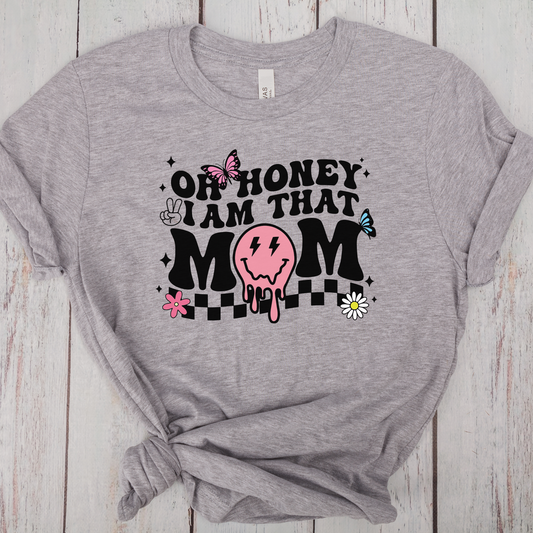 Oh Honey… I am THAT Mom!